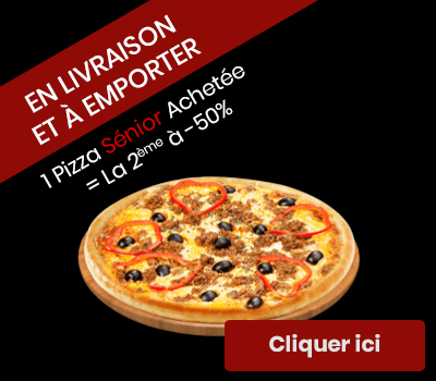 1 PIZZA SENIOR ACHETEE = LA 2EME A -50%